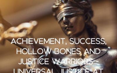Achievement, success, hollow bones and justice warriors