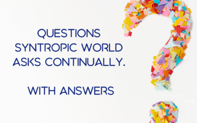 Questions Syntropic World asks continually. With answers