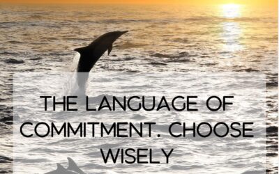 The language of commitment. Choose wisely