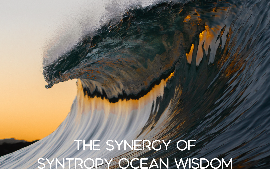 The Synergy of Syntropy Ocean Wisdom and Storytelling