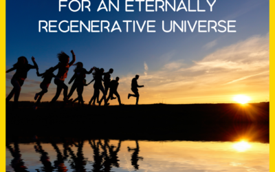 How to live a Syntropic Life for an eternally regenerative Universe