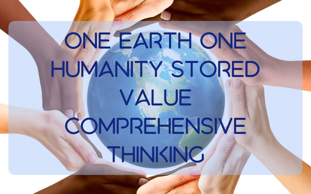 One Earth One Humanity Stored Value Comprehensive Thinking