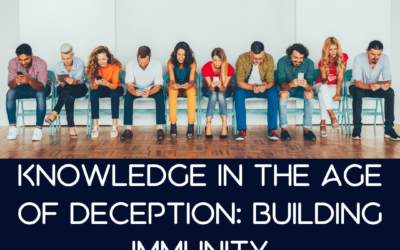 Knowledge in the Age of Deception: Building Immunity