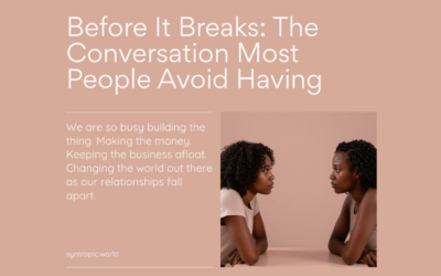 Before It Breaks: The Conversation Most People Avoid Having