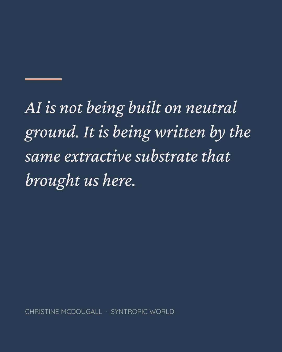 navy blue quote card, AI Is Being Written from the Same Substrate That Is Killing the Living World